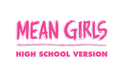 Mean Girls -High School Version - May 15/16/17/18th